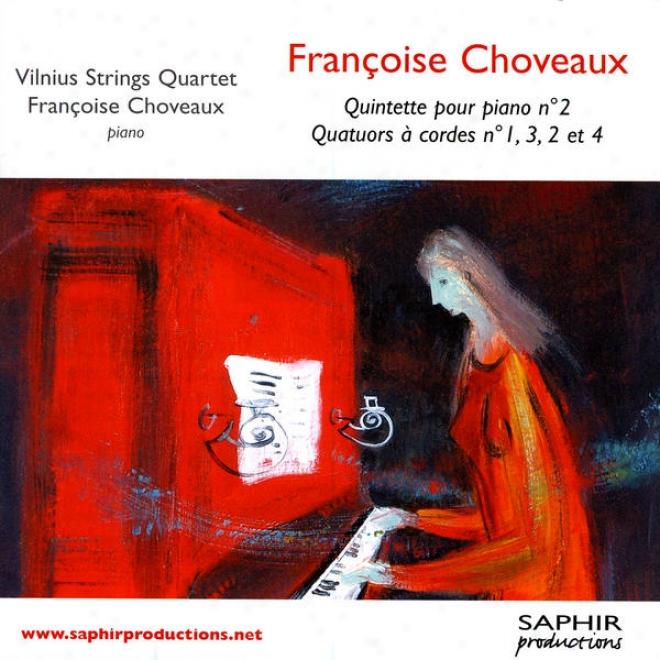 Franoise Choveaux: Quuintette Pour Piano N2, Quatuors à Cordes N1,2,3,4