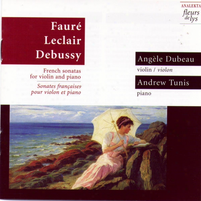 French Sonatas For Violin And Piano (sonates Franaises Pour Violon Et Piano) (faure, Leclair, Debussy)