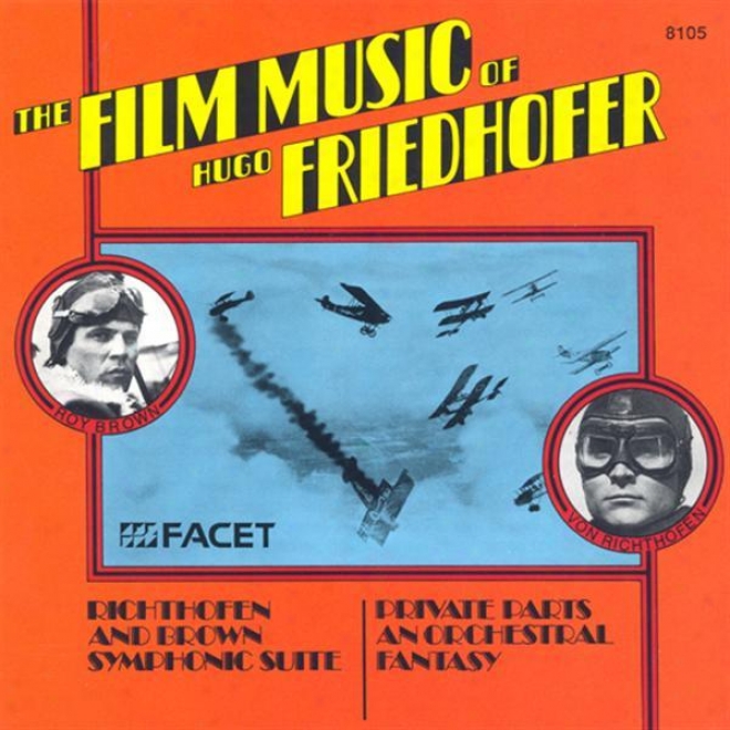 Friedhofer, H.: Von Richtofen And Brown / Private Parts (the Film Music Of Hugo Friedhofer) (graunke Symphony Orchestra, Graunke)