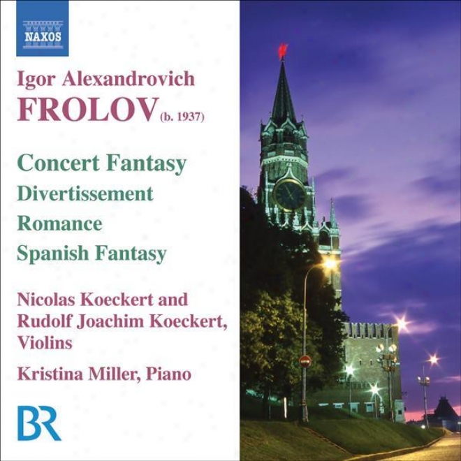 Frolov: Concert Fantas yOn Themes From Gershwin's Porgy And Bess / Divertissement / Romance / Spanish Fantasy