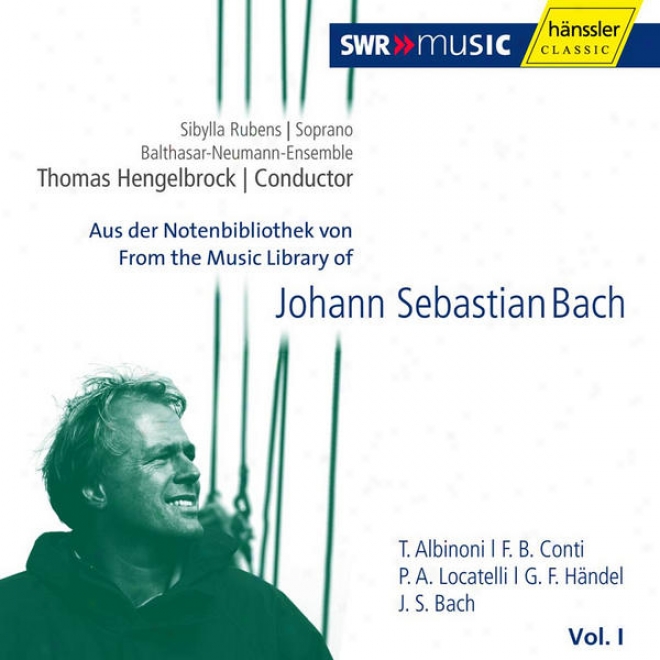 From The Music Libraey Of J. S. Bach: T. Albinoni, F. B. Conti, P. A. Locatelli, G. F. Hndel & J. S. Bach