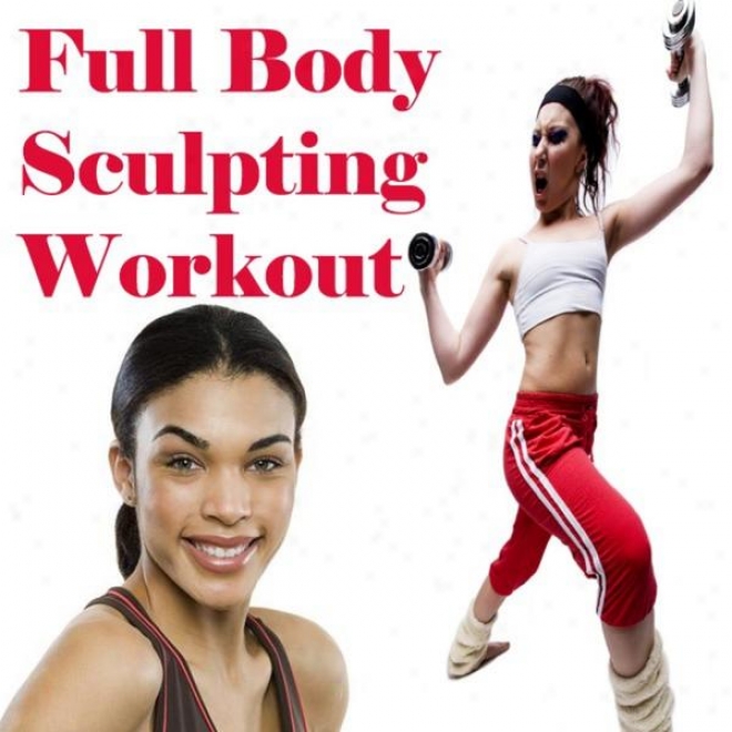 "full Body Sculpting Workout (fitness, Cardio & Aerobics Sessions) ""even 32 Counts"