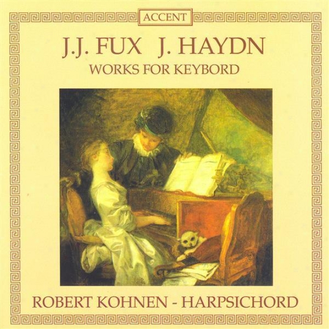 Fux: Suite In A Minor / Ciaccona In D Major / Haydn: Piano Sonatas Nos . 40, 43 And 44 / Adagio In F Major (kohnen)