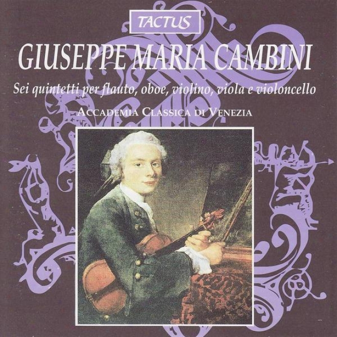 G. M. Cambini: Sei Quintetti Per Flauto, Oboe, Violino, Viola E Violoncello