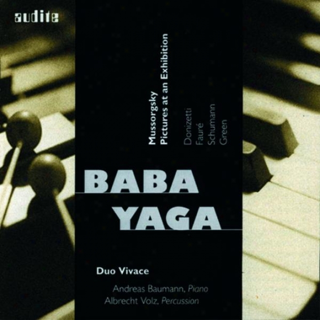 Gabriel Faur, Gaetano Donizetti, George Hamilton Green, Harry Breuer, Modest Petrowitsch Mussorgskij & Robert Schumann: Baba Yaga