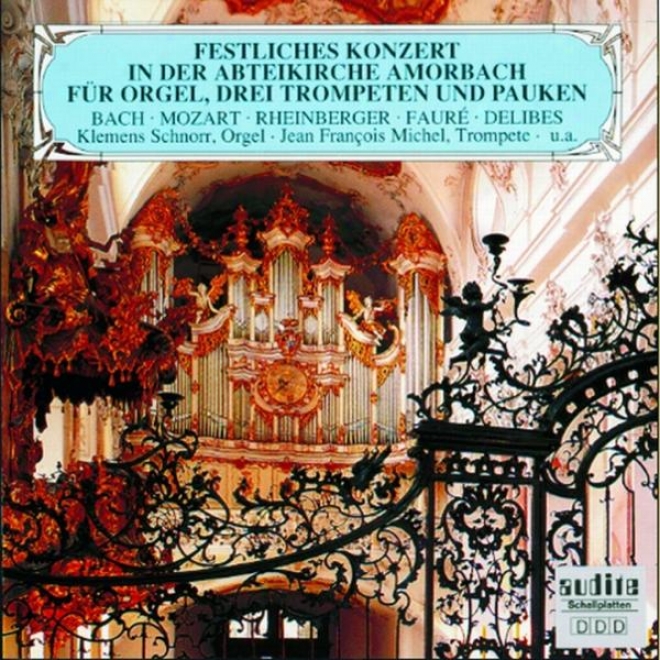 Gabriel Faur, Johann Sebastian Bach, Joseph Gabriel Rheinberger,-Lo Delibes & Wolfgang Amadeus Mozart: Festliches Konzert In Der