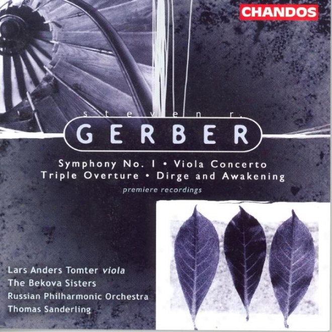 Gerber: Symphony No. 1 / Elegy Ad Awakening / Tenor-viol Concer5o / Triple Overture