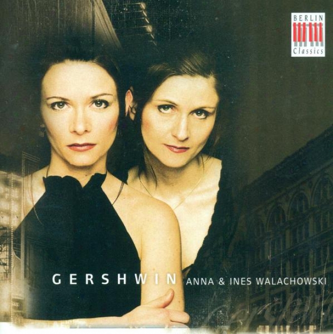 Gershwin, G.: Cuban Overture / Rhapsody In Blue / 3 Preludes / Second Rhapsody (arr. Against Piano 4 Hands) (i. Walachowski, A. Walach