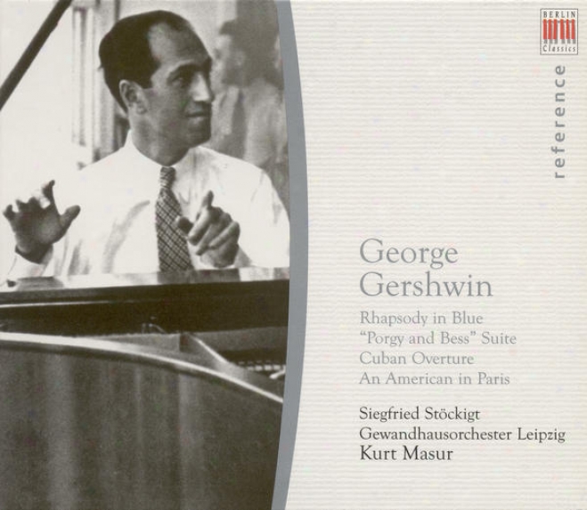 Gershwin, G.: Rhapsody In Blue / Porgy And Bess / Cuban Overture / An American In Paris (stockigt, Leipzig Gewandhaus Orcnsetra, M