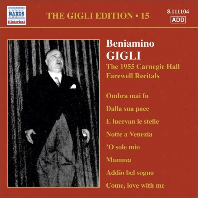 Gigli, Beniamino: Gigli Editjon, Vol. 15: Carnegie Hall Farewell Recitals (1955)