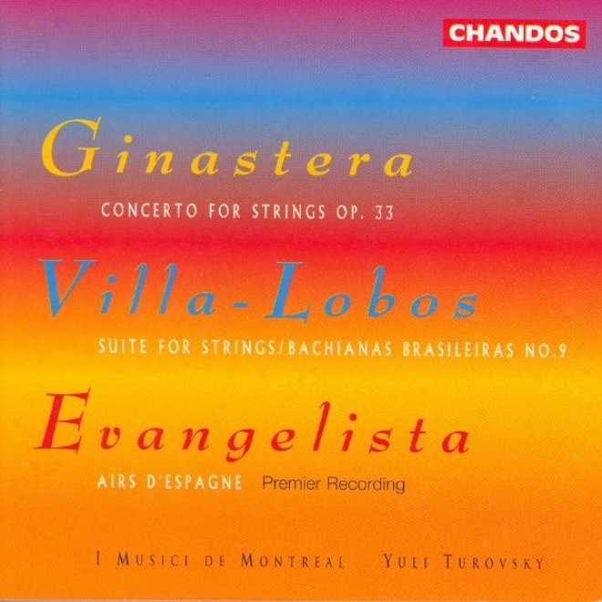 Ginastera: Concerto Per Corde / Villa-lobos: Bachianas Brasileiras No. 9 / Suite