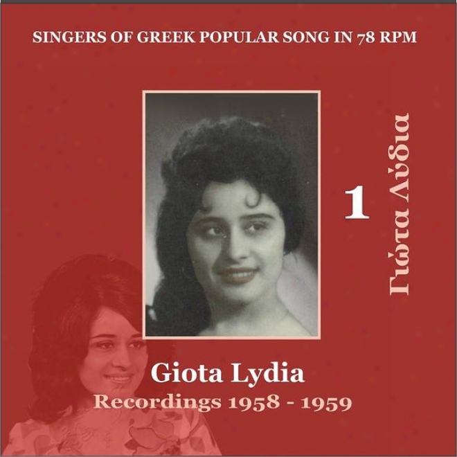 Giota Lydia, Volume 1 / Singers Of Greek Popular Song In 78 Rpm / Rceordings 1958 - 1959