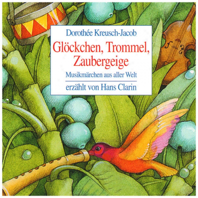 Glckchen, Trommel, Zaubergeige, Musikmrchen Aus Aller Welt, Erzhlt Von Hans Clarin