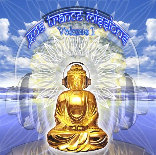 Goa Trance Missions V.1 (b3st Of Psy Techno, Hard Dance, Progressive Tech House Anthems)