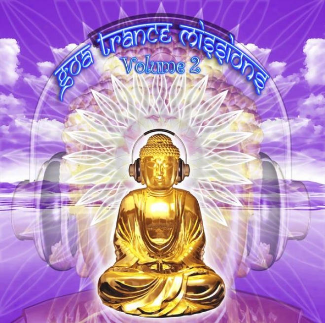 Goa Trance Missions V.2 (best Of Psy Techno, Hard Dance, Progressive Tech House Anthems)