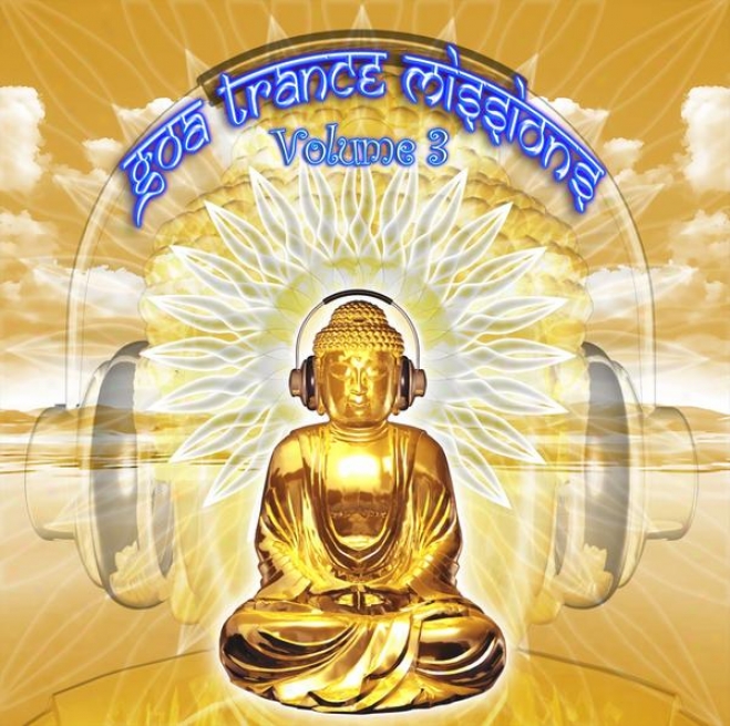 Goa Trance Missions V.3 (best Of Psy Techno, Hard Dance, Progressive Tech House Anthems)