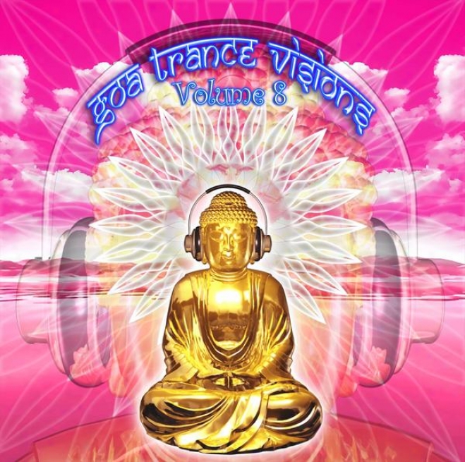 Goa Trance Missions V.8 (best Of Psy Techno, Hard Dance, Improving Tech House Anthems)