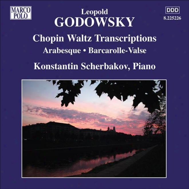 Godowsky, L.: Piano Music, Vol. 9 (scherbakov) - Chopin Waltzes Transcriptions / Arabesque / Barcarolle-valse (scherbakov)