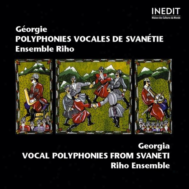 Gorgie. Polyphonies Vocales De Svantie. Georgia. Vocal Polyphonies From Svaneti.