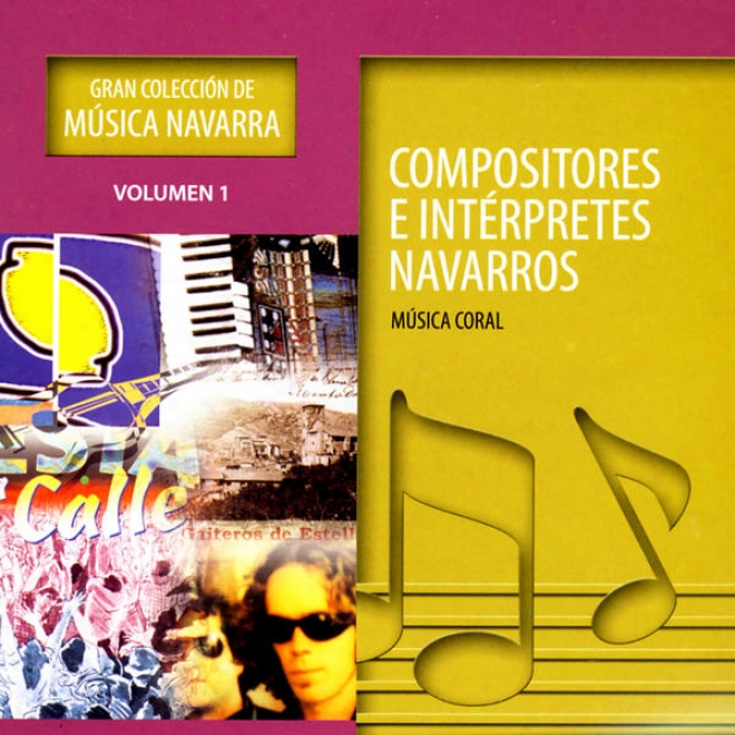 Gran Coleccin De Msica Navarra Volumen 1 - Compositores E Intrpretes Navarros Msica Coral