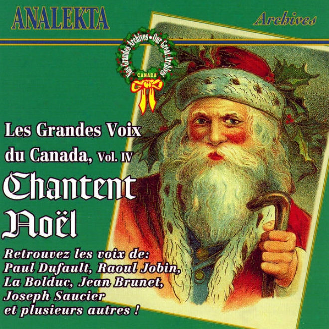 Great Voices Of Canada, Vol. 4: Sing Christmas (les Grandes Voix Du Canada, Vol. 4: Chantent Nol)