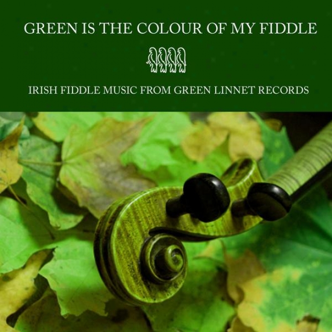 Green Is The Colour Of My Fiddle - Irish Trifle Music From Green Linnet Records