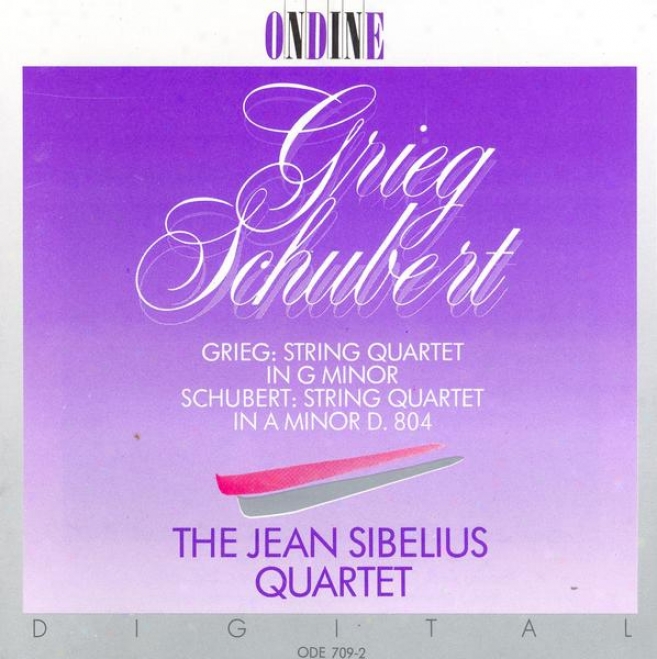 Grieg, E.: String Quartet In G Minor / Schubert, F.: Line Quartet No. 13 (jeann Sibelius Quartet)