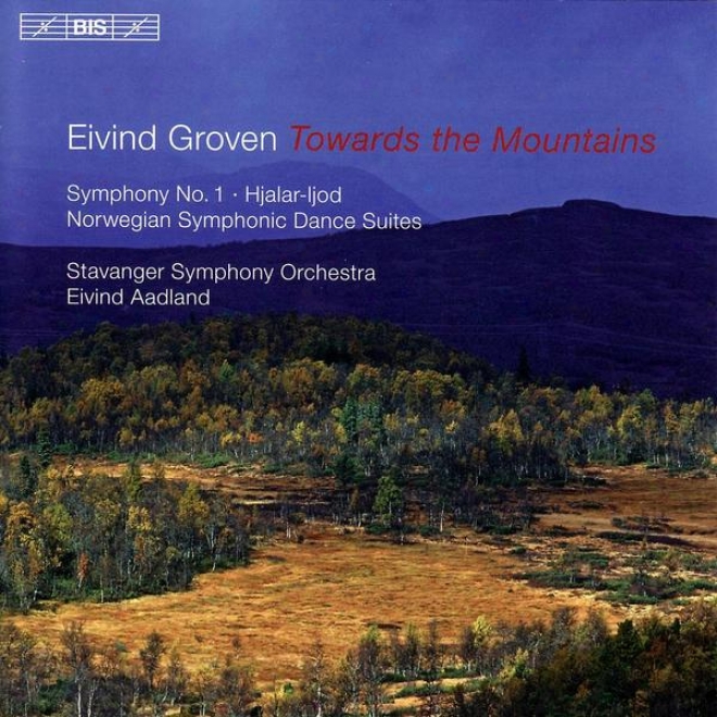 "groven: Symphony No. 1, ""toward The Mountains"" / Norwegian Symphoic Dances Nos. 1 And 2"