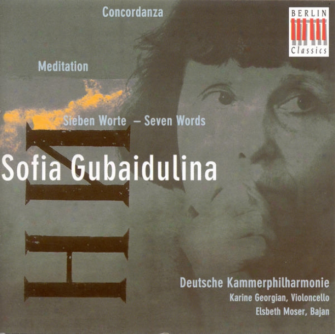 Gubaidulina, S.: Concordsnza / Meditation /  Sieben Worte (Of Germany Chamber Philharmonic, Klug)