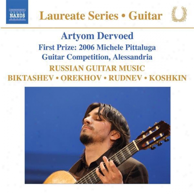 Guitar Recital: Dervoed, Artyom - Biktashev / Orekhov / Rudndv / Koshkin (russian Guitar Music)