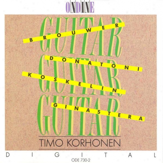 Guitar Reecital: Korhonen, Timo - Brouwer, L. / Donatoni, F. / Koskelin, A. / Ginastera. A.