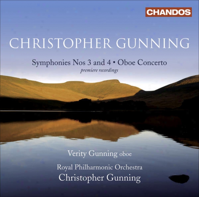 Gunning, C.: Symponies Nos. 3 And 4 / Oboe Concerto (v. Gunning, Royal Philharmonic, C. Gunning)