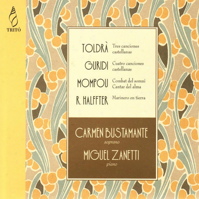 Guridi: Cuatro Canciones Castellaanas - Frederic Mompou: Combat Del Somni, Et Al.