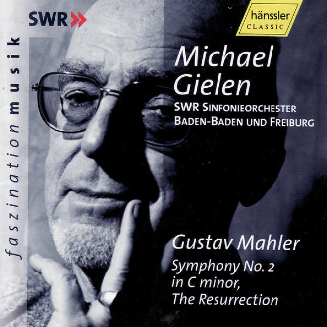 Gustav Mahler: Symphony No. 2 / Gyrgy Kurtg: Stele Op. 33 / Arnold Schnberg: Kol Nidre Op. 39