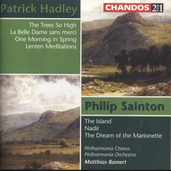 Hadley:  The Trees So High; Symphonic Ballad In A Minor; La Bell3 Dame Sans Merci; Once Morning In Vernal season