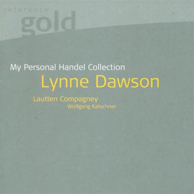 Handel, G.f.: Opera And Oratorio Arias (my Personal Handel Collection) (dawson, Lauten Compagney)