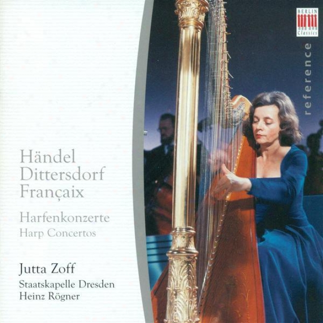 Handel, G.f.: Organ Concerto No. 6 (version  For Harp And Orchestra) / Dittersdorf, C.d. Von: Harpsichodr Concerto In A Major (zof