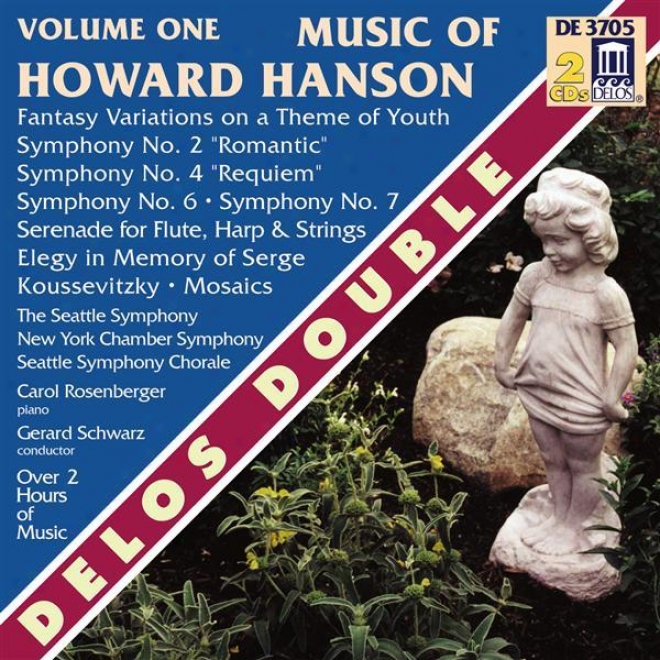 Hanson, H.: Music Of Howard Hanson, Vol. 1 - Symphonies Nos. 2 Amd 4 / Fantasy-variations On A Theme Of Youth