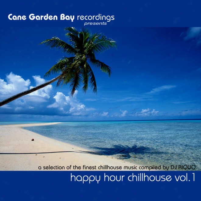 Happy Hour Chillhouse Vol.1 - A Selection Of The Finesr Chillhouse Music Compiled By Dj Riquo