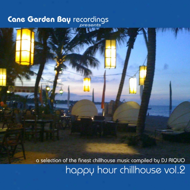 Happy Hour Chillhouse Vol.2 - A Choice Of The Finest Chillhouse Music Compiled By Dj Riquo