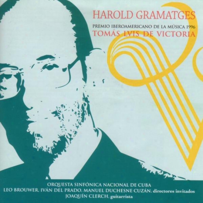 Harold Gramatges. Premio Iberoamericano De La Msica 1996. Toms Luis De Victoria ( Cd. 2 )