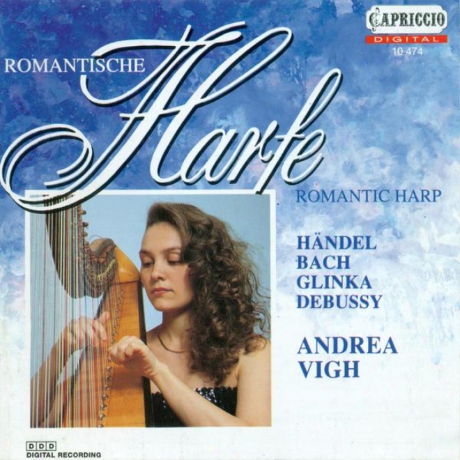 Harp Recital: Vigh, Andrea - Bach, J.s. / Handel, G.f. / Pescetti, G.b. / Glinka, M.i. / Duramd , A. / Debussy, C. / Faure, G.