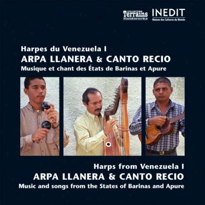 Harpes Du Venezuela I. Arpa Llanera & Canto Recio / Harps From Venezuela I. Arpa Llanera & Canto Recio