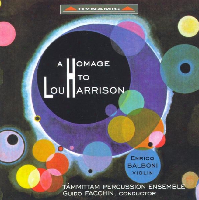 Harrison, L.: Homage To Lou Harrison (a), Voll. 1 - Violin Concefto / Suite For Percudsion / Concerto In Slendro / The song of songs Nos. 1