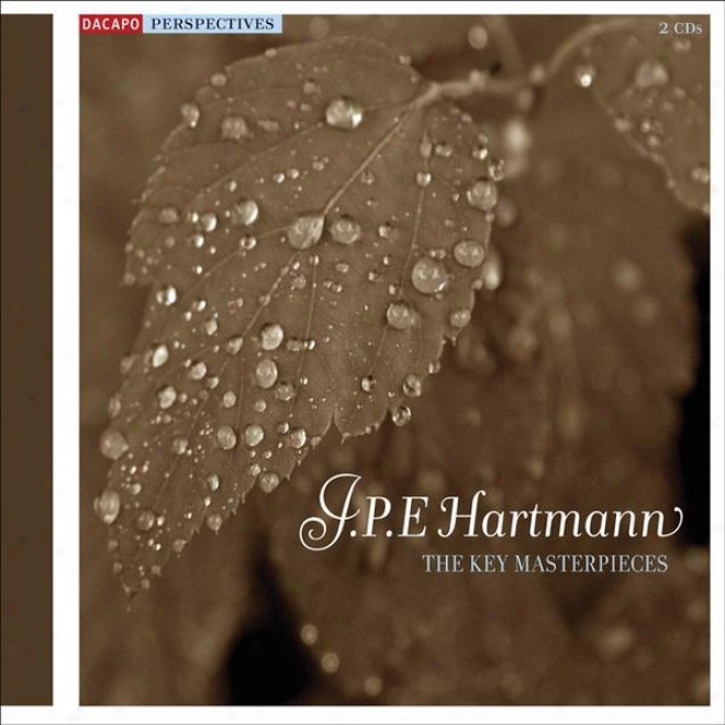 Hartmann, J.p.e.: Key Masterpieces (the) - Symphony No. 1 / Piano Sonata / Suite In A Minor / Volvens Spaadom / Liden Kirsten (exc