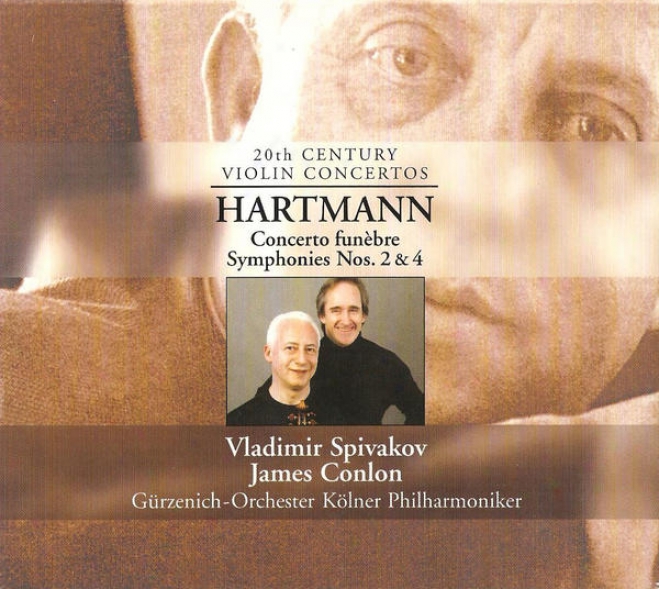 Hartmann, K.a.: Concerto Funebre / Symphonies Nos. 2 And 4 (spivakov, Cologne Gurzenich, Conlon)