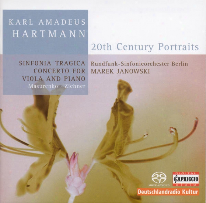 Hartmann, K.a.: Sinfonia Tragica / Concerto For Viola And Piano (masurenko, Zichner, Berlin Radio Symphony, Janowski)