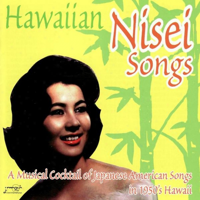 Hawaiian Nisei Songs - A Musical Cocktail Of Japanese American Songs In 1950's Hawaii