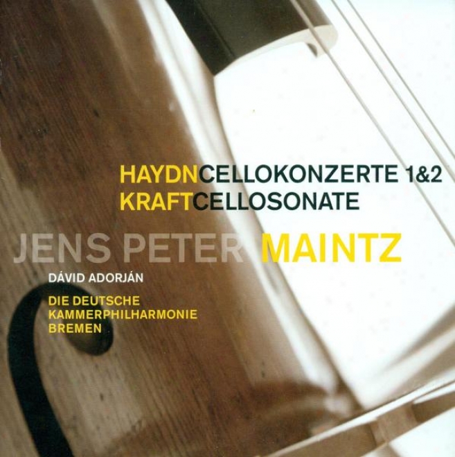 Haydn, F.j.: Cello Concerto No. 2 / Cello Concerto No. 1 / Kraft, A.: Cello Sonata, Op. 2, No. 2 (maintz)