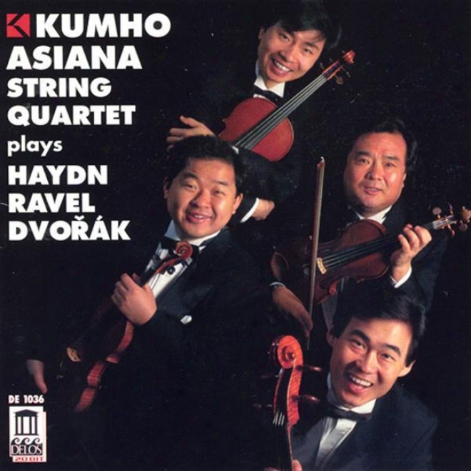 Haydn, J.: String Quartet No. 62 / Ravel, M.: String Quartet In F Major / Dvorak, A.: String Quartet No. 12 (kumho Asiana String Q